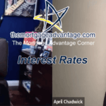 Interest Rates – The Mortgage Advantage Corner Podcast