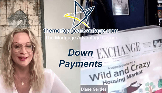 Down Payments - The Mortgage Advantage Corner