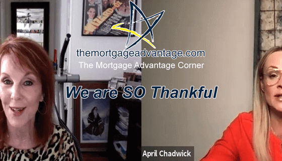We Are So Thankful - The Mortgage Advantage Corner