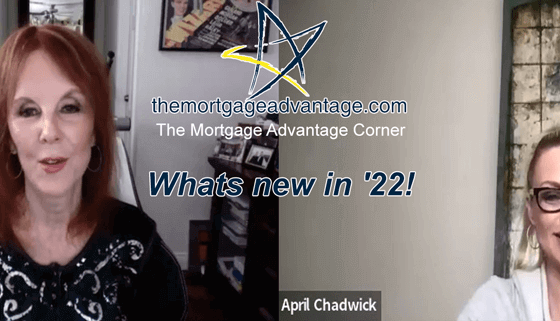 What's new in '22! - The Mortgage Advantage Corner