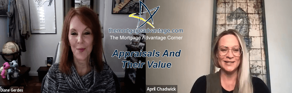 Appraisals And Their Value - The Mortgage Advantage Corner
