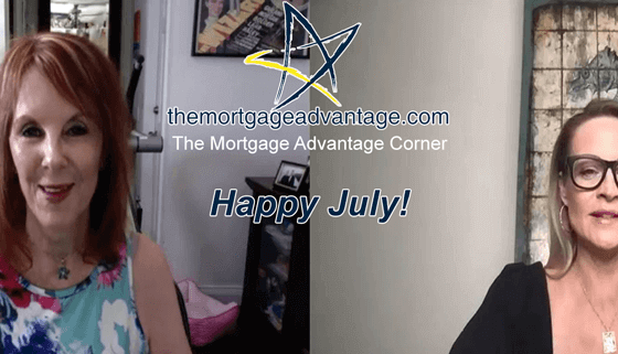 Happy July! The Mortgage Advantage Corner
