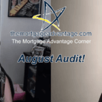 August Audit! – The Mortgage Advantage Corner Podcast
