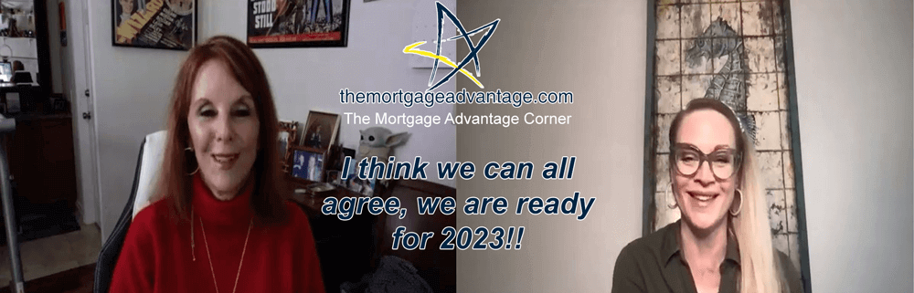 I think we can all agree, we are ready for 2023!! - The Mortgage Advantage