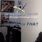 Hooray for FHA!! – The Mortgage Advantage Corner Podcast