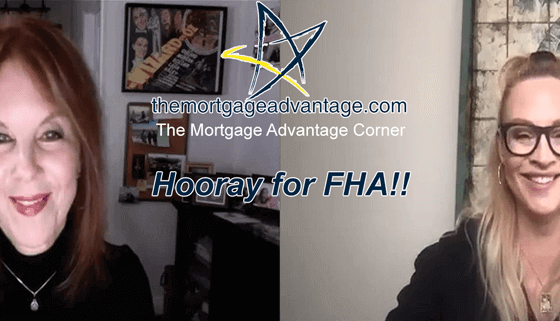 Hooray for FHA!! - The Mortgage Advantage Corner